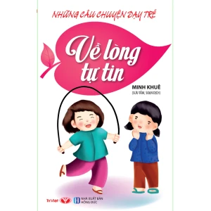 Những câu chuyện dạy trẻ - về lòng tự tin